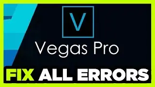 FIX Sony Vegas Crashing, Not Launching, Freezing, Stuck, Black Screen