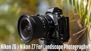 Why I Use a 24MP Nikon Z6 for Landscape Photography And NOT A 45MP Nikon Z7