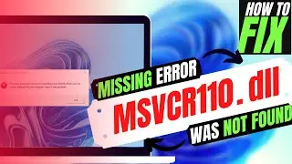 [2023] How to Fix MSVCR110.dll was Not Found / Missing Error ✓ Windows 10/11/7 ✓ 32/64 bit