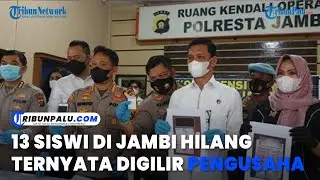 13 Siswi SMP di Jambi yang Dilaporkan Hilang Ternyata Digilir Pengusaha, Modus Liburan ke Jakarta