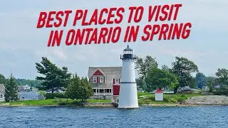 Best Places to Visit in Ontario in Spring - 2022