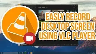 How to Easly Record Desktop Screen using VLC Player | WIndows Tutorial