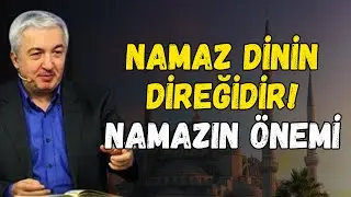 NAMAZIN ÖNEMİ - NAMAZ DİNİN DİREĞİDİR! | Mehmet Okuyan