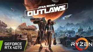 Star Wars Outlaws - RTX 4070 - 1080p - 1440p - 4K - Ray Tracing - DLSS 3 #StarWarsOutlaws