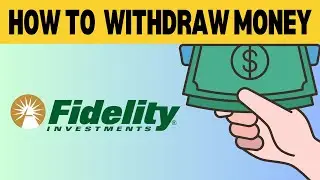 How To Withdraw Money From Fidelity App | Fidelity Withdrawal