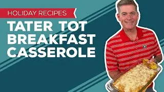 Holiday Cooking & Baking Recipes: Tater Tot Breakfast Casserole Recipe | Easy Christmas Breakfast