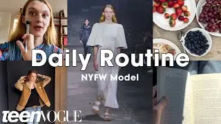 NYFW Model's Daily Routine 1 Week Before a Fashion Show | Teen Vogue