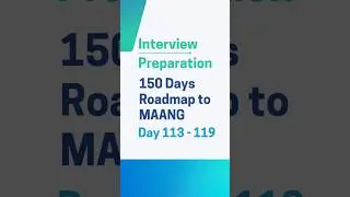 150 Days Roadmap to MAANG (Day 113-119)