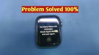 Apple Watch 4 Too Many Passcode Attempts Reset Apple Watch and pair again | Watch 4 hard reset |