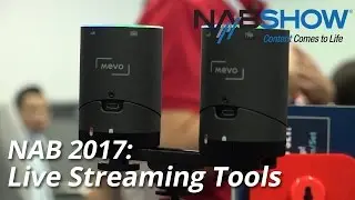 NAB 2017: Live Streaming Tools