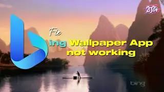 Fix Bing Wallpaper App Not Working In Windows 11 || Bing Wallpaper Not Refreshing || 2024