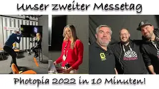 Photopia 2022 - Der zweite Messetag in 10 Minuten