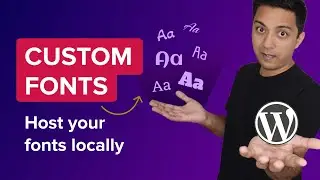 How To Add Custom Fonts To WordPress Website - Host Fonts Locally