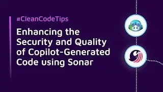 Enhancing the Security and Quality of Copilot-Generated Code using Sonar | #CleanCodeTips