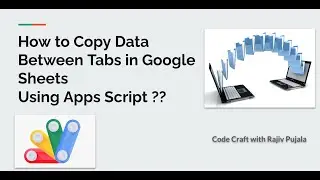 11. How to Copy Data Between Tabs in Google Sheets Using Apps Script