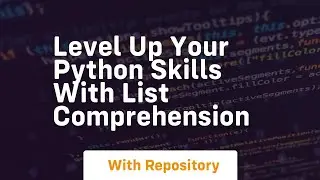 Level up your python skills with list comprehension