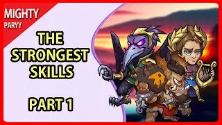 The strongest skills in the game Mighty Party Part 1