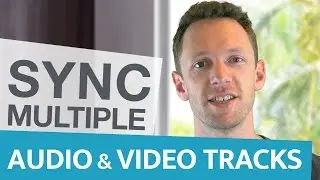 How to Sync Multiple Video and Audio Tracks: Multiple Cameras, Angles & Tracks!