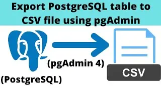 06 Export PostgreSQL table to CSV file using pgAdmin