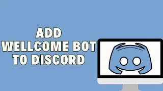 How To Add Welcome Bot To Discord 2024 | EASY METHOD