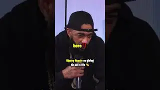 Nipsey Hussle On Giving His All During His Life