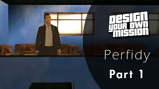 Perfidy - Part 1 (GTA San Andreas DYOM)