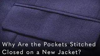 Why Are the Pockets Stitched Closed on a New Jacket? - Jacket Details Series