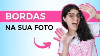 COMO FAZER BORDA NA FOTO! PELO CELULAR!