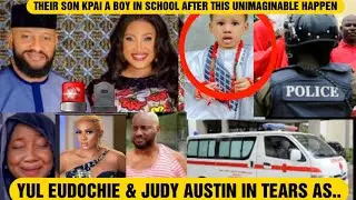 YUL EUDOCHIE & JUDY AUSTIN IN TEARS AS THEIR SON KPAI A BOY IN SCHOOL AFTER THIS UNIMAGINABLE HAPPEN
