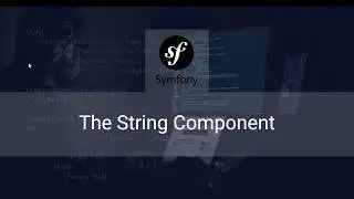 Компонент для работы с текстом в Symfony 5 (The String Component)