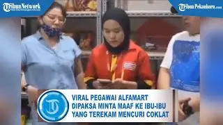 Viral Pegawai Alfamart Dipaksa Minta Maaf Ke Ibu ibu yang Terekam Mencuri Coklat