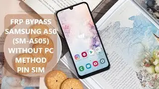 Method 2: Bypass FRP Google Account Samsung A50 (SM-A505) without PC