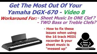 Yamaha DGX-670: Workaround For Sheet Music In One Clef