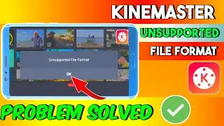 Kinemaster Unsupported File Format, Unsupported Resolution Problem Solved ✅ #kinemaster