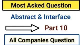 Difference between Abstract and Interface | Most Asked Question  | All Companies  Question | Part 10