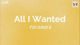 All I Wanted (lyrics) - Paramore