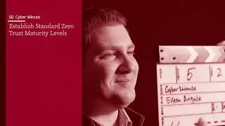 Establish Standard Zero Trust Maturity Levels