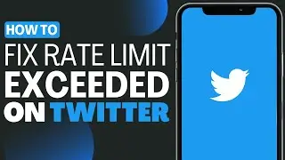 How To Fix Rate Limit Exceeded on Twitter - Full Guide 2023