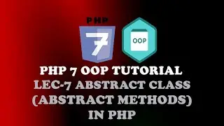 Lec-7 Abstract Class in PHP || Abstract Methods || PHP 7 OOP Tutorial