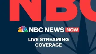 Watch NBC News NOW Live - August 14