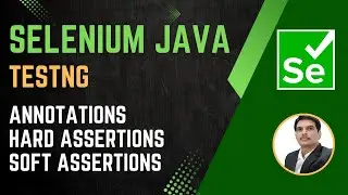 Session 43 - Selenium with Java | TestNG Annotations | Types Of Assertions | 2024 New Series