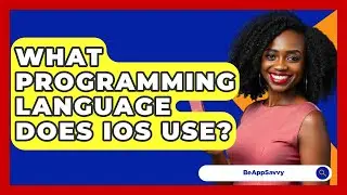 What Programming Language Does iOS Use? - Be App Savvy