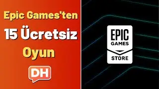 Epic Gamesten Ay Boyunca 15 Ücretsiz Oyun: İlk Ücretsiz Oyun Erişime Açıldı!