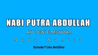NABI PUTRA ABDULLAH - AYU DEWI ELMIGHWAR (KARAOKE) | Manusia Idolaku Nabiyullah Muhammad