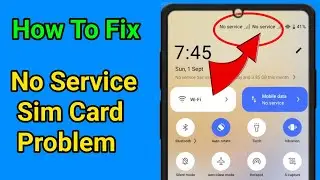 How to Fix No Service SIM Card Problem On Android। SIM Card No Service Problem Solve On Android