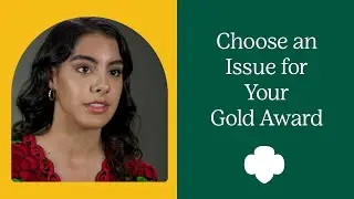 How Did you Choose an Issue for Your Gold Award?