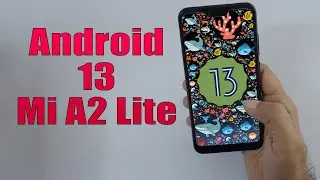 Install Android 13 on Mi A2 Lite (LineageOS 20) - How to Guide!