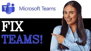 How To Fix Microsoft Teams Not Working (2025)