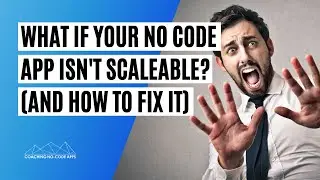 What Happens If Your No Code App Isn't Scalable, Plus How to Fix It