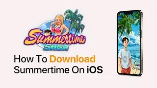 How to Download Summertime Saga on iOS (2024) | Easy Guide